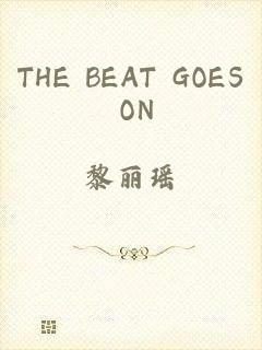 THE BEAT GOES ON